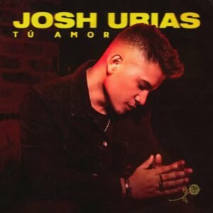 tu_amor_josh_urias